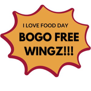 I LOVE FOOD BUY ONE GET ONE FREE WINGZ DAY